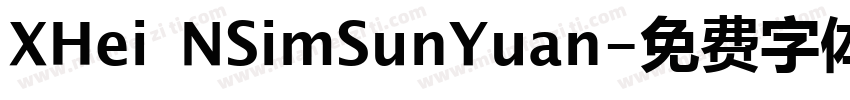 XHei NSimSunYuan字体转换